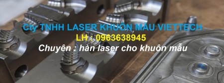 Laser khuôn mẫu Viettech - Hàn Laser Viettech - Công Ty TNHH Laser Khuôn Mẫu Viettech